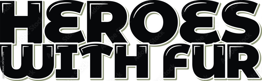 Heroes with Fur Lettering Vector Design Heroes with Fur Lettering Vector Design