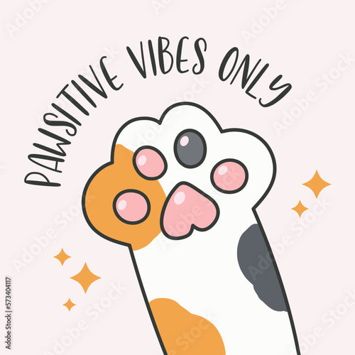 Pawsitive vibes only cute poster with cat paw vector illustration,