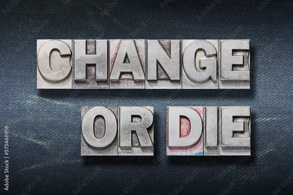 Obraz premium change or die den