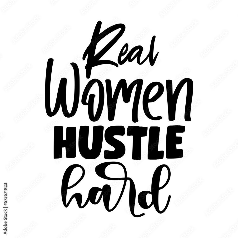 Real Women Hustle Hard Real Women Hustle Hard
