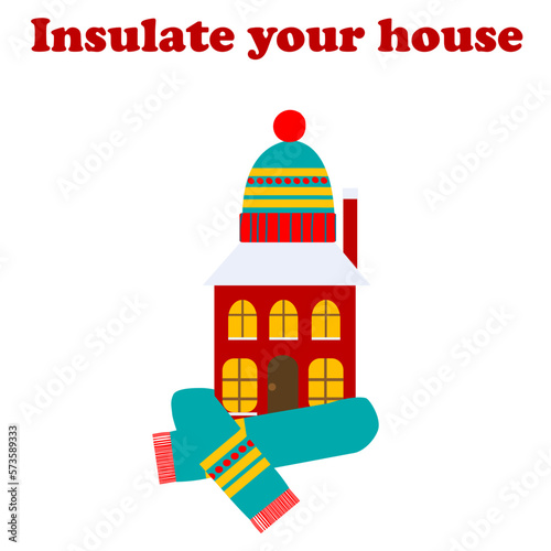 Concept ISOLATE YOUR HOUSE with house that wears a scarf and a hat