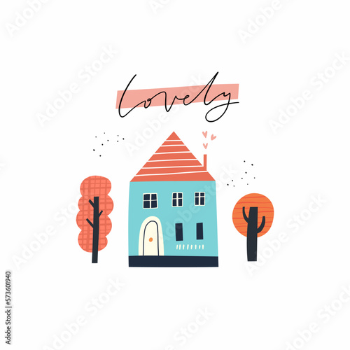Hand drawn lettering illustration with quote Lovely and cute houses
