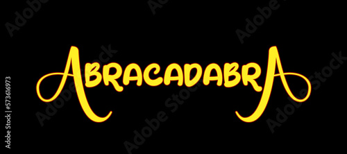 The cute yellow text message Abracadabra (a word used when performing magical tricks), happy joyful font, over a black background.
