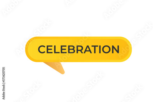 Celebration Button. Speech Bubble, Banner Label Celebration