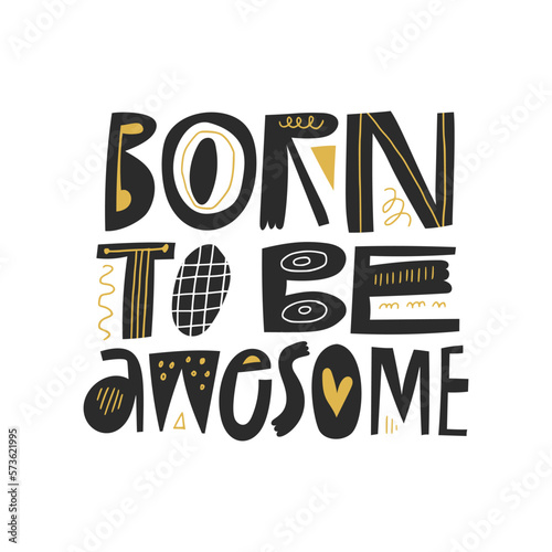Born To Be Awesome hand drawn cartoon lettering