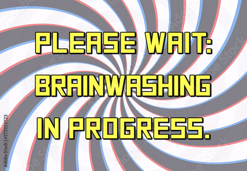 Grey hypnotic spiral with the yellow text Please wait, Brainwashing in progress (disquieting message).
