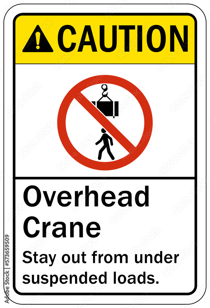 Overhead crane hazard sign and labels stay out from under suspended loads Overhead crane hazard sign and labels stay out from under suspended loads