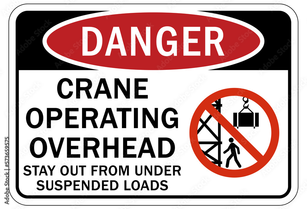 Overhead crane hazard sign and labels crane operating overhead. Stay out from under suspended loads Overhead crane hazard sign and labels crane operating overhead. Stay out from under suspended loads