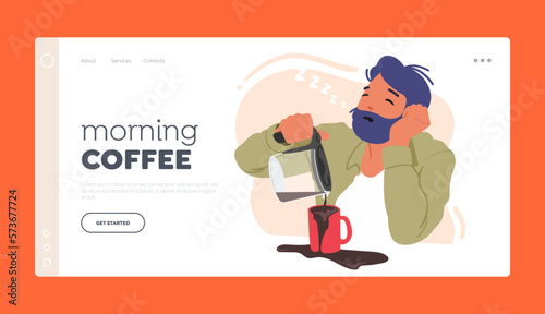 Morning Coffee Landing Page Template. Tired Sleepy Man Pouring Coffee into Cup, Male Character Looking Tired And Sleepy