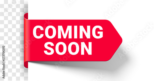 Coming soon banner sign, vector label tag or icon for new opening. Coming soon banner background for promotion, red ribbon for coming soon announce