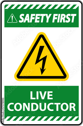 Safety First Live Conductor Sign On White Background