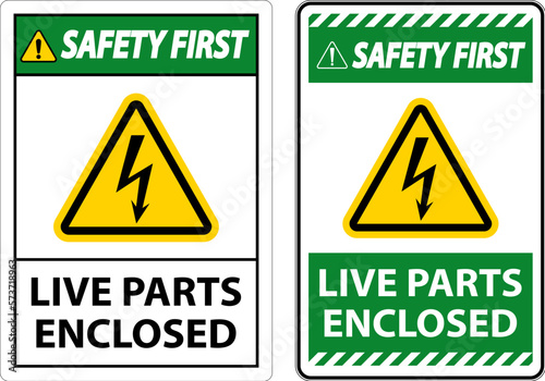 Safety First Live Parts Enclosed Sign On White Background
