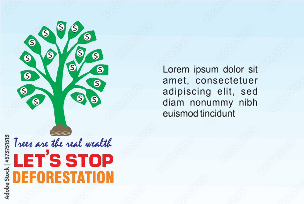 Trees are the real wealth. Let's stop deforestation.Tree image with dollar leaves. Editable vector, blank to add text. Importance of trees and saving nature theme. eps 10.