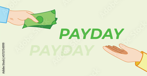 Pay day salary time. Working paid wages vector hand giving money illustration with text. Isolated on green wallpaper background. Banner template layout simple flat design.