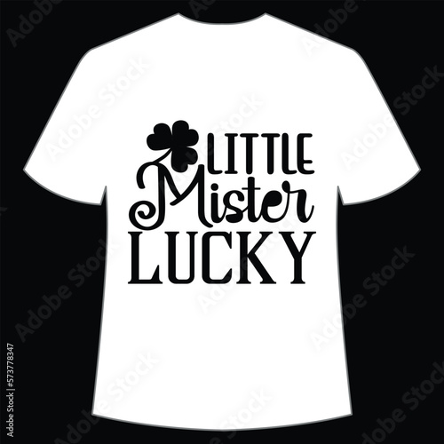 Little mister lucky St. Patrick's Day Shirt Print Template, Lucky Charms, Irish, everyone has a little luck Typography Design