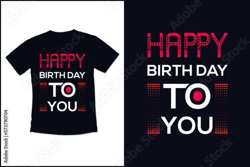 Birthday t-shirt design template with modern quotes typography t-shirt design