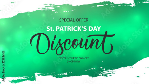 St. Patrick's Day Discount promotional banner. Saint Patricks Day Sale background with brush strokes and hand lettering for holiday shopping, promotion and advertising. Vector illustration.