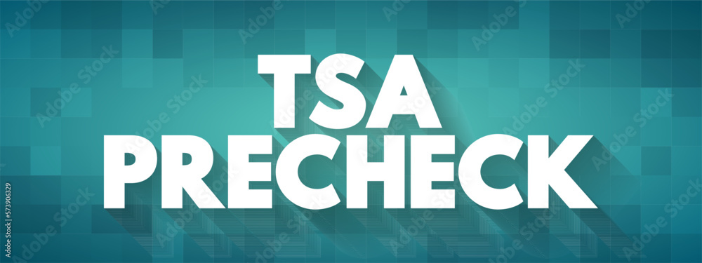 TSA PreCheck - lets eligible, low-risk travelers enjoy expedited security screening, text concept background