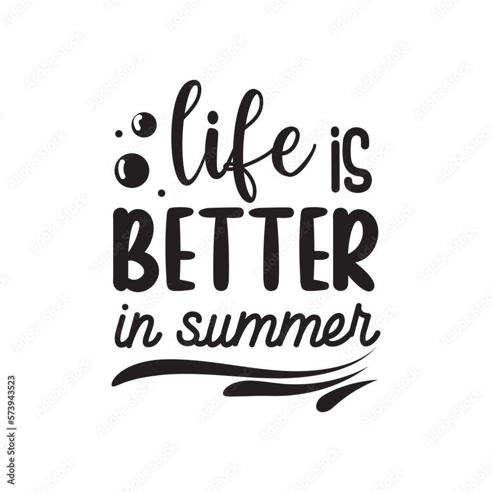 Life Is Better In Summer. Summer Hand Lettering And Inspiration Positive Quote. Hand Lettered Quote. Modern Calligraphy.