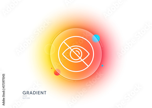 No eye line icon. Gradient blur button with glassmorphism. Not looking sign. Optometry vision care symbol. Transparent glass design. Not looking line icon. Vector