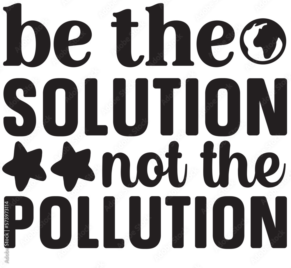 Be the solution not the pollution SVG cut files Be the solution not the pollution SVG cut files