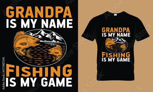 grandpa is my name fishing is my game