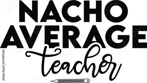nacho average teacher SVG
