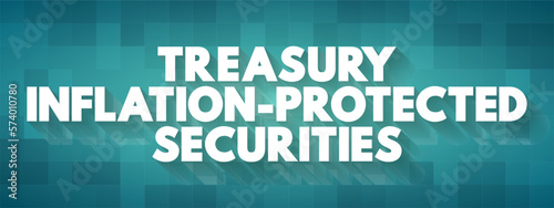 Treasury Inflation-Protected Securities - government bonds that pay interest based on the current inflation rate, text concept background