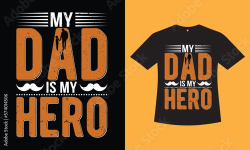 Dad, you are my Hero T-shirt Design. Father's day t-shirt design, dad day t-shirt design, papa's t-shirt design.