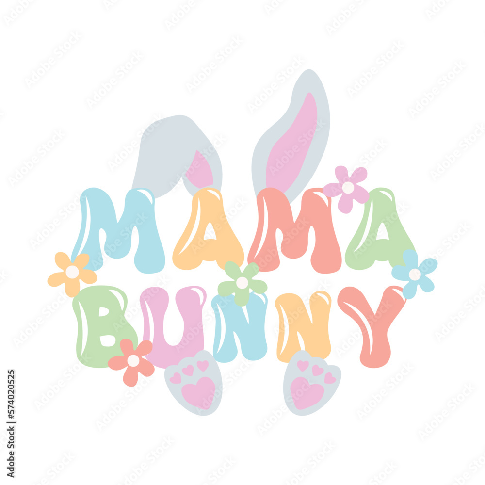 Cute Mama Bunny Design. Positive quote in handwritten retro style