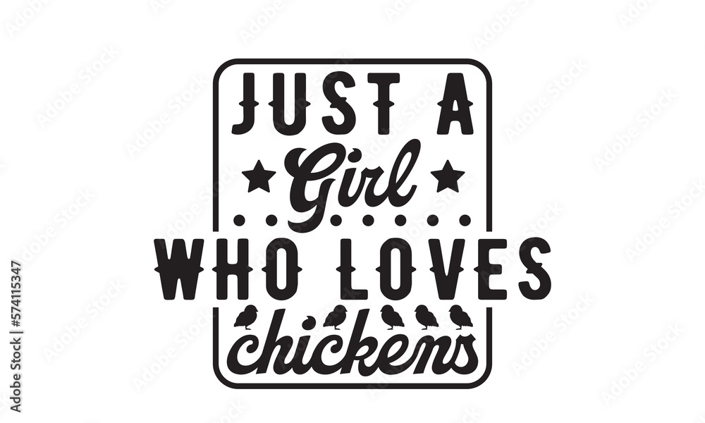 Just a girl who loves chicken Svg, Chicken svg, Chicken svg design bundle, Chicken t shirt, Chicken tshirt design bundle, Chicken vector, rooster SVG, chicken SVG funny, crazy chicken lady SVG