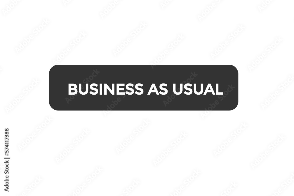 business as usual button vectors.sign label speech bubble business as usual
