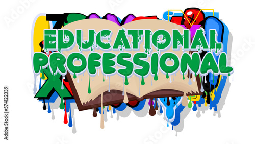 Educational Professional. Graffiti tag. Abstract modern street art decoration performed in urban painting style.