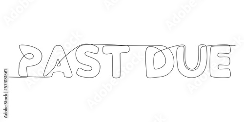 One continuous line of Past Due word. Thin Line Illustration vector concept. Contour Drawing Creative ideas.