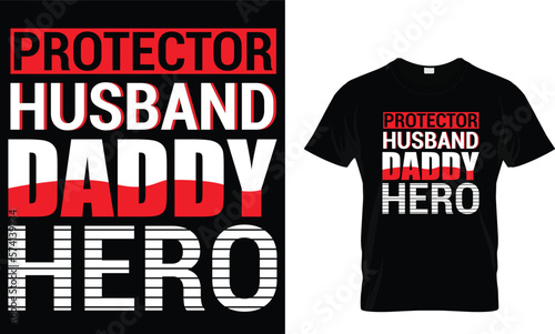 protector husband daddy hero,,, Father T-Shirt design
