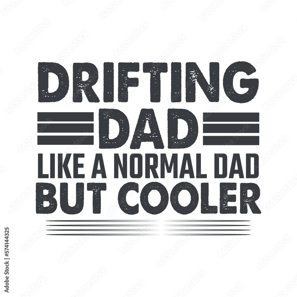 Drifting dad like a normal dad but cooler car racing car T-shirt design, Drifting car, racing car