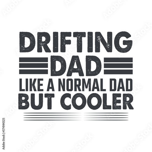 Drifting dad like a normal dad but cooler car racing car T-shirt design, Drifting car, racing car