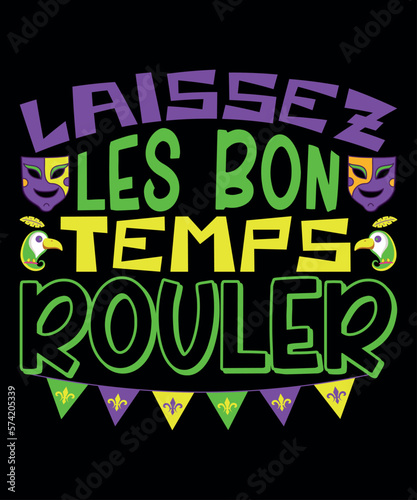 laissez Les Bon Temps Rouler, Mardi Gras shirt print template, Typography design for Carnival celebration, Christian feasts, Epiphany, culminating  Ash Wednesday, Shrove Tuesday. photo