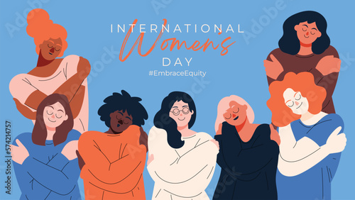 International Women's Day banner vector. Embrace Equity hashtag slogan with hand drawn women character from diverse background hug and love themselves. Design for poster, campaign, social media post.