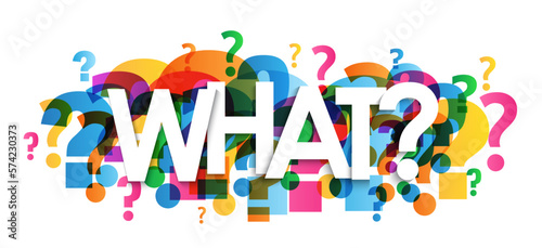 WHAT  vector typography banner with colorful question mark symbols