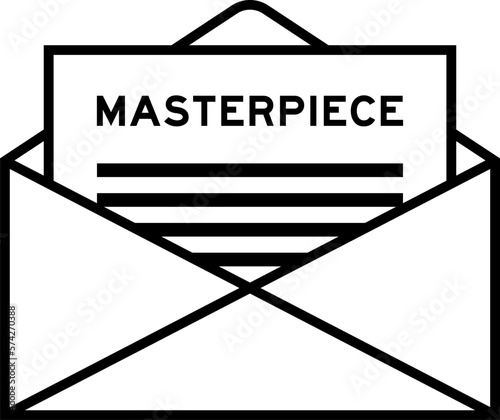 Envelope and letter sign with word masterpiece as the headline
