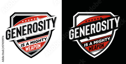 Generosity is a mighty weapon typography