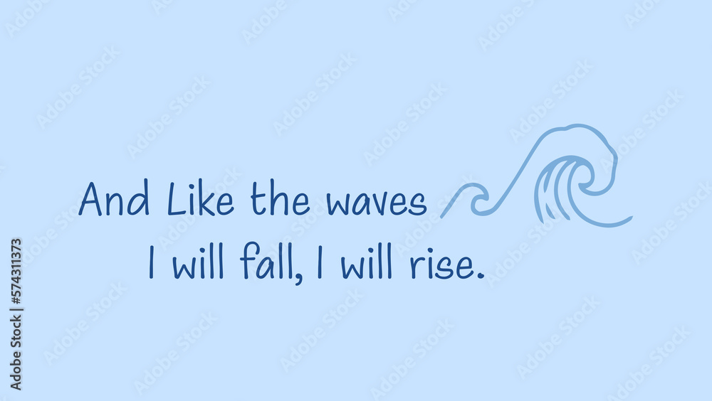 Obraz premium Rise and Fall vector illustration Quotes