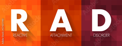 RAD Reactive Attachment Disorder - condition where a child doesn't form healthy emotional bonds with their caretakers, acronym text concept background