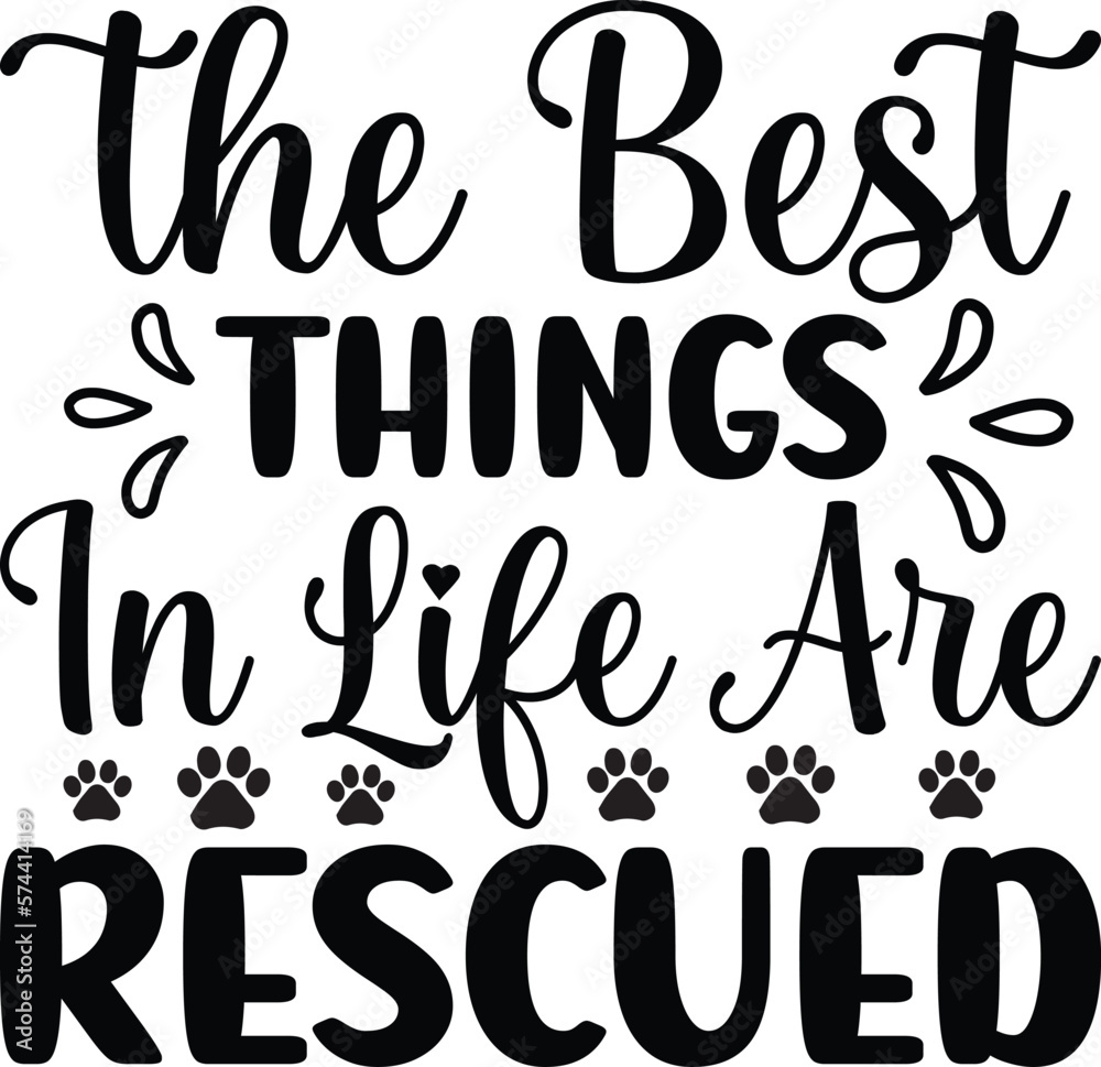 the Best Things In Life Are Rescued