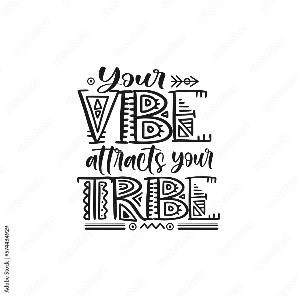 Obraz premium Your vibe attracts your tribe hand written lettering. Motivational . Vector illustration.