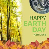 Composite of happy earth day and april 22nd text with autumn leaves and lush trees in forest