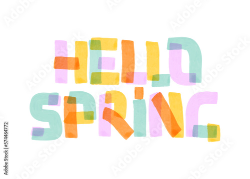 Hello spring handwritten quote. Season greeting card. Overlapping highlighted colors. Welcome banner. Vector lettering design.