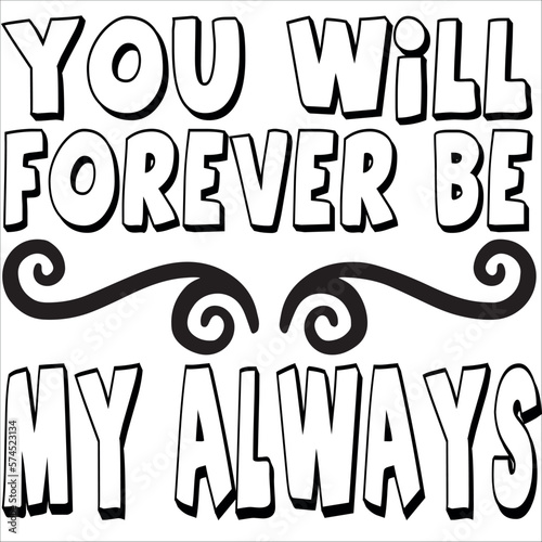 you will forever be my always