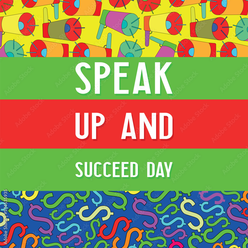 Speak Up and Succeed Day . Design suitable for greeting card poster and banner
